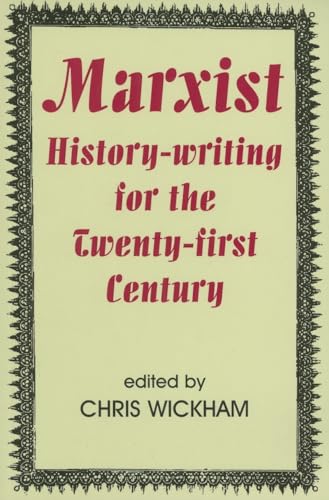 Marxist History-writing for the Twenty-first Century