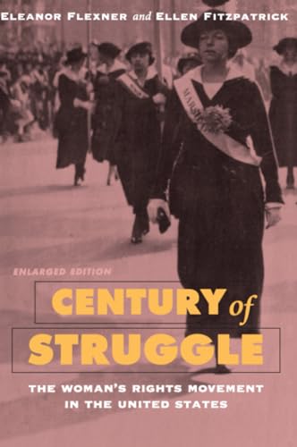 Century of Struggle : The Woman’s Rights Movement in the United States, Enlarged Edition