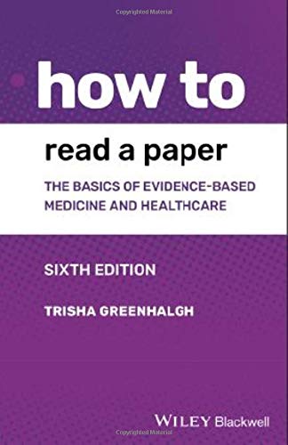 How to Read a Paper: The Basics of Evidence-based Medicine and Healthcare