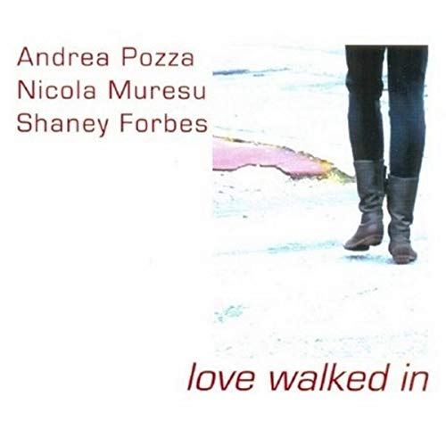 CD cover for Andrea Pozza’s “Love Walked In” featuring legs in boots.