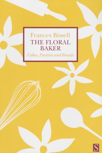 The Floral Baker : Cakes, Pastries and Breads