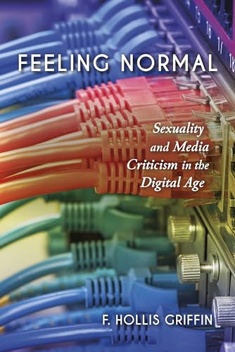 Feeling Normal: Sexuality and Media Criticism in the Digital Age
