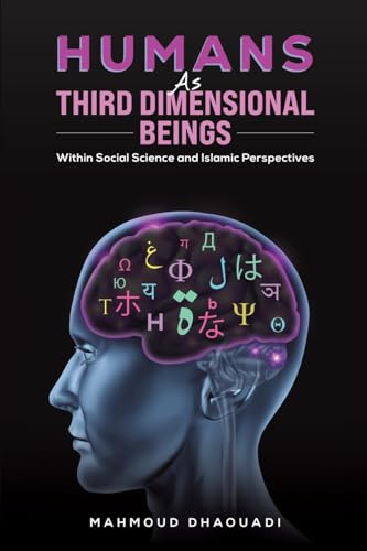 Humans as Third Dimensional Beings : Within Social Science and Islamic Perspectives
