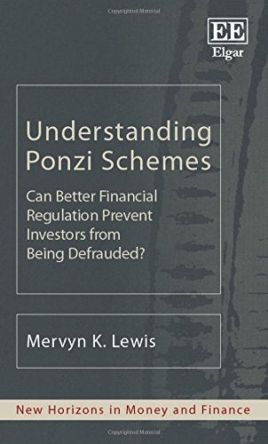 Understanding Ponzi Schemes: Can Better Financial Regulation Prevent Investors from Being Defrauded?