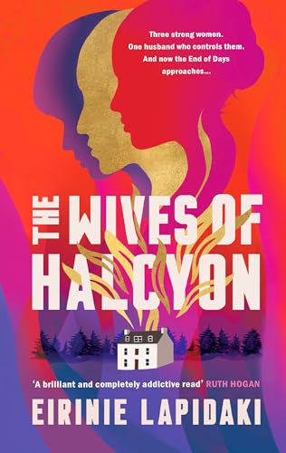 The Wives of Halcyon : Three strong women. One husband who controls them. And now the End of Days approaches.