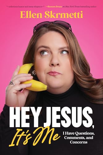 Hey, Jesus, It’s Me : I Have Questions, Comments, and Concerns