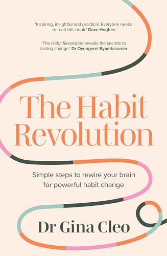The Habit Revolution: Simple steps to rewire your brain for powerful habit change