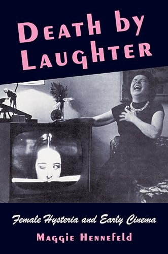 Death by Laughter : Female Hysteria and Early Cinema