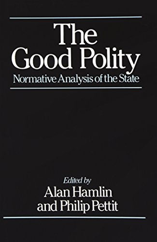 The Good Polity: Normative Analysis of the State