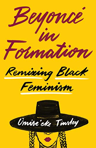 Beyonce in Formation: Remixing Black Feminism