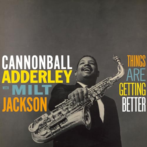 Cannonball Adderley holding a saxophone on album cover, text reads "Things Are Getting Better.