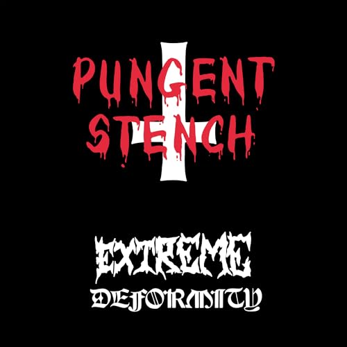 Black background with red and white text: "Pungent Stench - Extreme Deformity.