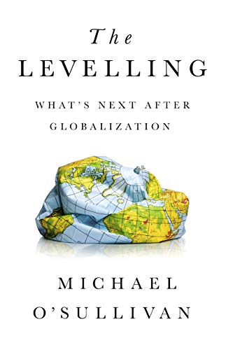 The Levelling : What's Next After Globalization