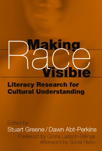 Making Race Visible : Literacy Research for Cultural Understanding