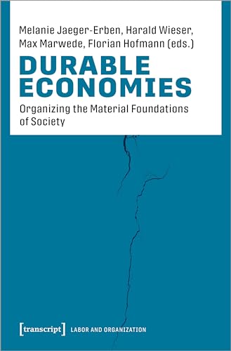 Durable Economies : Managing the Material Foundations of Wealth and Prosperity