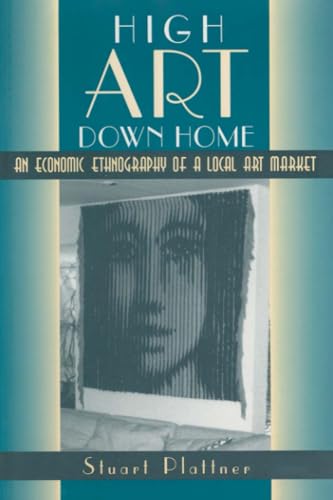 High Art Down Home: Economic Ethnography of a Local Art Market