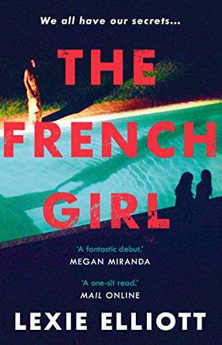 The French Girl: A dark, fresh and exhilarating debut novel of psychological suspense