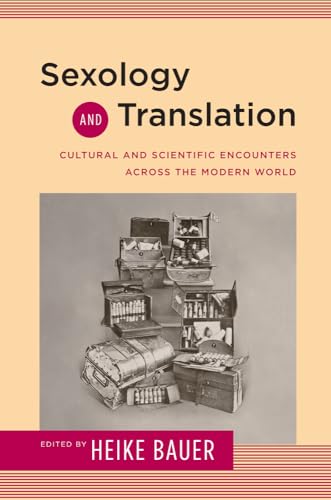 Sexology and Translation: Cultural and Scientific Encounters across the Modern World