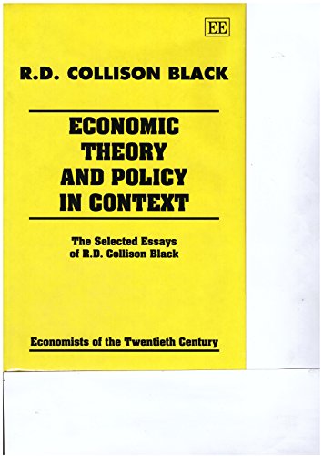 Economic Theory and Policy in Context: Selected Essays of R.D. Collison Black