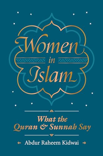Women in Islam : What the Qur'an and Sunnah Say
