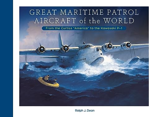 Great Maritime Patrol Aircraft of the World : From the Curtiss “America” to the Kawasaki P-1