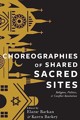 Choreographies of Shared Sacred Sites: Religion