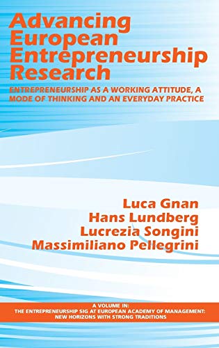 Advancing European Entrepreneurship Research : Entrepreneurship as a Working Attitude, a Mode of Thinking and an Everyday Practice