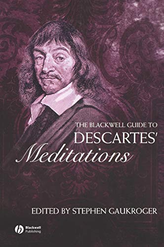 The Blackwell Guide to Descartes Meditations
