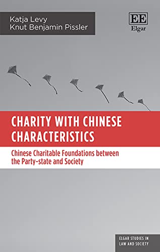 Charity with Chinese Characteristics: Chinese Charitable Foundations between the Party-state and Society