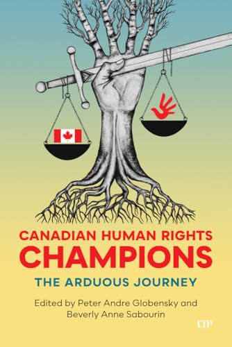 Canadian Human Rights Champions : The Arduous Journey