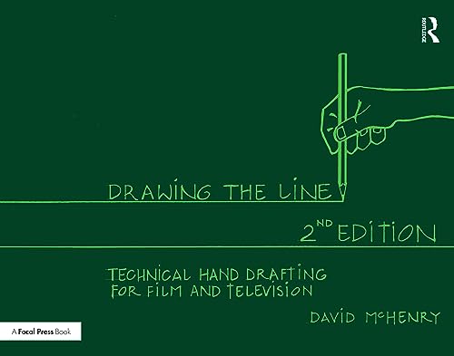 Drawing the Line : Technical Hand Drafting for Film and Television