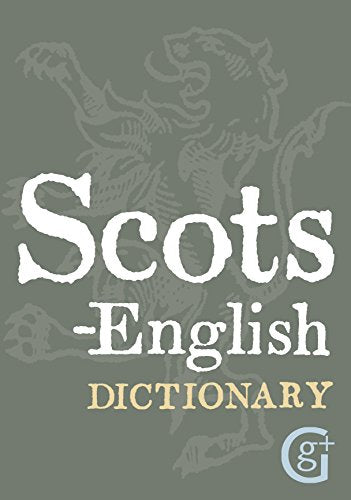 Scots-English Dictionary: English-Scots Dictionary