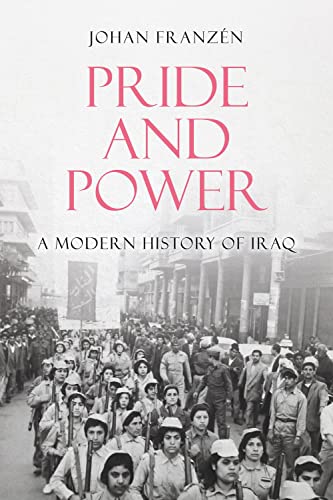 Pride and Power : A Modern History of Iraq