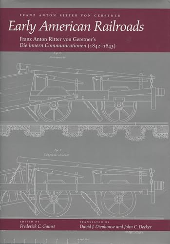Early American Railroads: Franz Anton Ritter von Gerstners Die innern Communicationen1842-1843