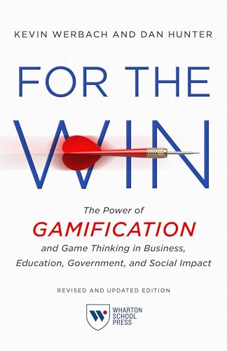 For the Win: The Power of Gamification and Game Thinking in Business