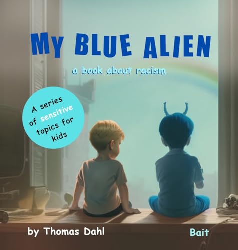 My Blue Alien : A book about racism : 3