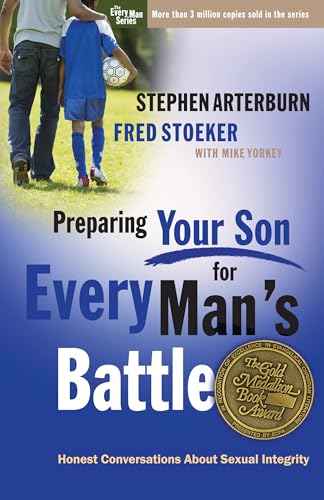 Preparing your Son for Every Man's Battle : Honest Conversations About Sexual Integrity