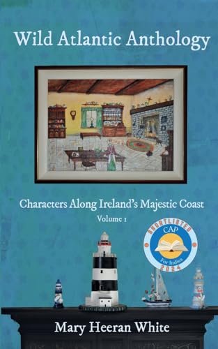 Wild Atlantic Anthology : Characters Along Ireland's Majestic Coast