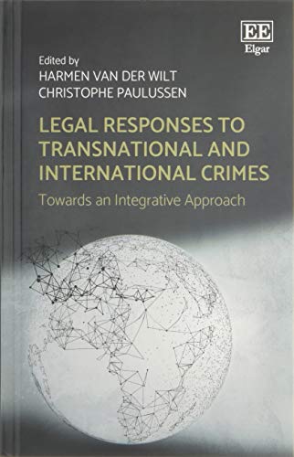 Legal Responses to Transnational and International Crimes: Towards an Integrative Approach