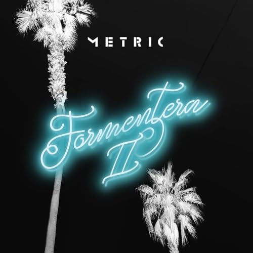 Metric’s “Formentera II” CD cover with palm trees and neon text.