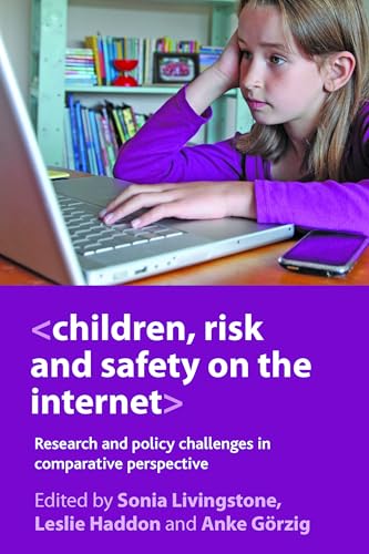 Children, Risk and Safety on the Internet : Research and Policy Challenges in Comparative Perspective