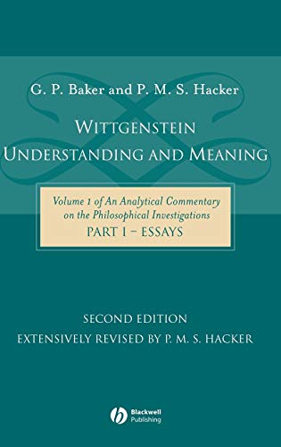 Wittgenstein: Understanding and Meaning: Volume 1 of an Analytical Commentary on the Philosophical Investigations