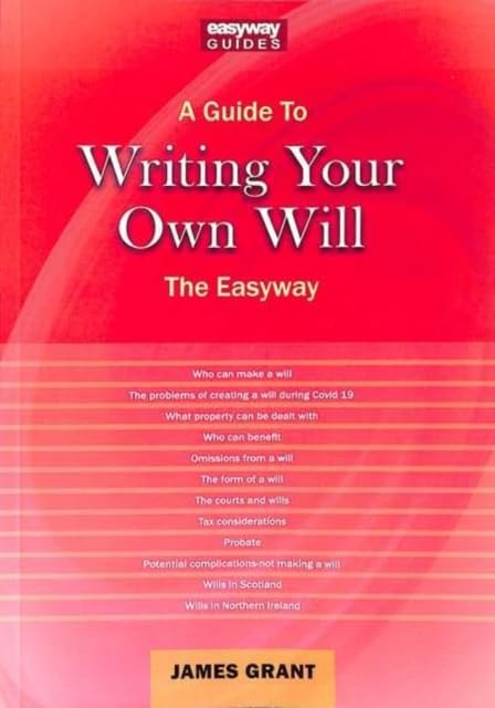 Guide To Writing Your Own Will, A: The Easyway