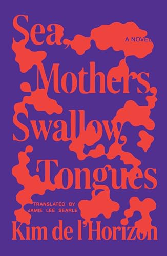 Sea, Mothers, Swallow, Tongues : A Novel