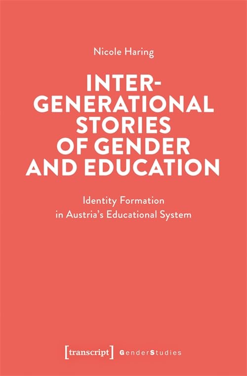 Intergenerational Stories of Gender and Education : Identity Formation in Austria's Educational System