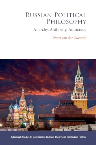 Russian Political Philosophy : Anarchy, Authority, Autocracy