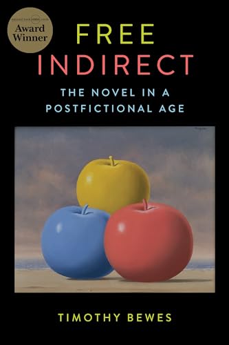 Free Indirect: The Novel in a Postfictional Age