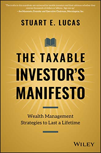 The Taxable Investors Manifesto: Why It Pays to Think Different about Your Wealth