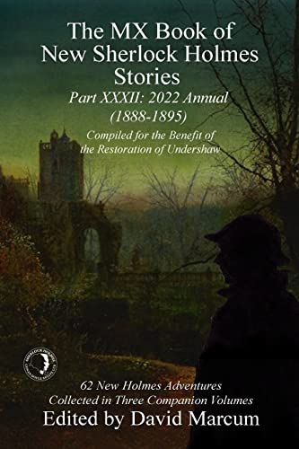 The MX Book of New Sherlock Holmes Stories - XXXII : 2022 Annual (1888-1895) : 32