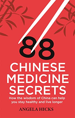 88 Chinese Medicine Secrets : How the wisdom of China can help you to stay healthy and live longer